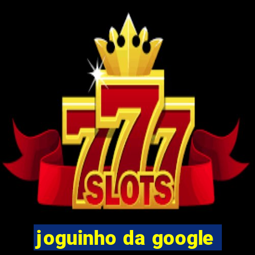 joguinho da google